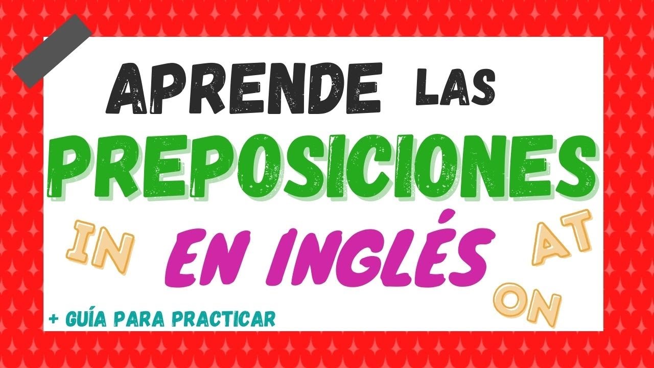 🔴 PREPOSICIONES IN, ON, AT en INGLÉS - INGLÉS en 123 ✏️