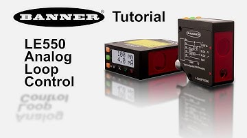 Banner LE550 Laser Measurement Sensor: Analog Loop Control