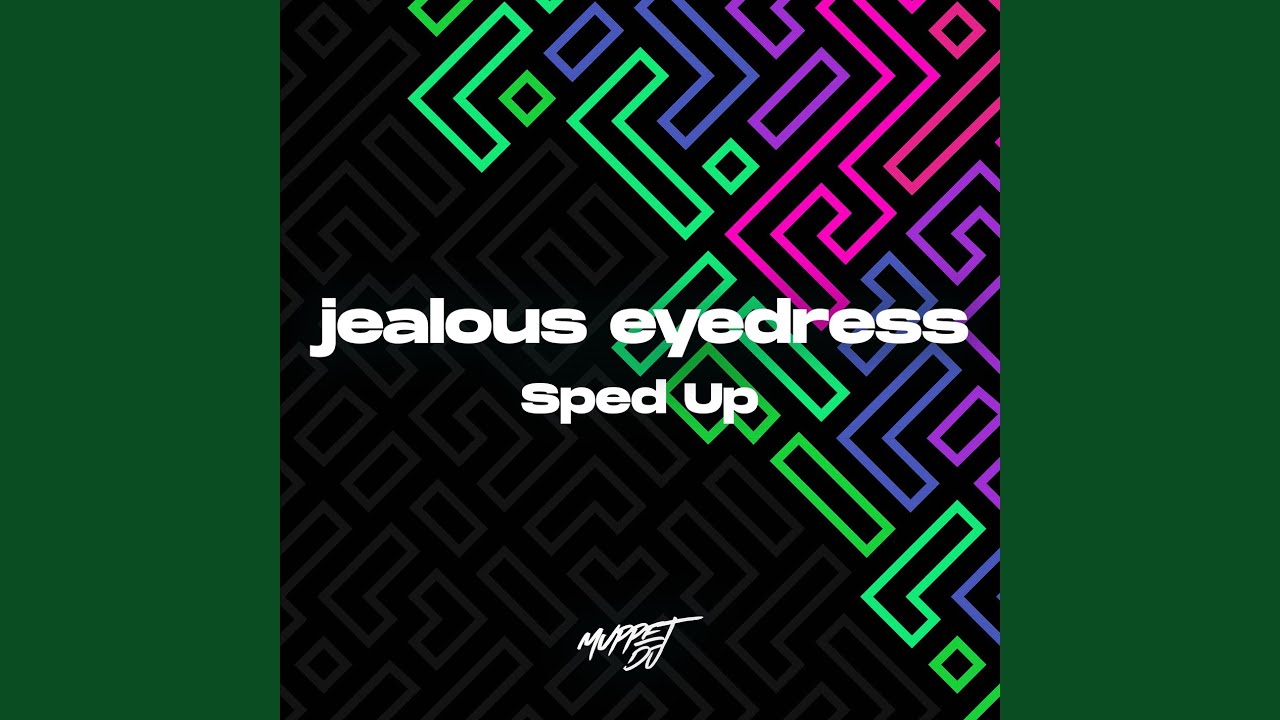 jealous eyedress sped up (Remix) - YouTube Music