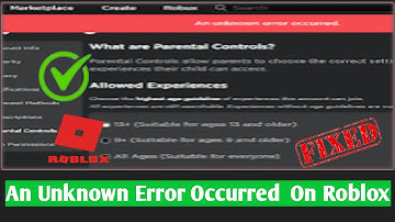How to Fix An Unknown Error Occurred on Roblox (2024)?