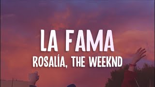 ROSALÍA ft. The Weeknd - LA FAMA (Letra/Lyrics)