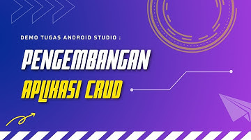 DEMO APLIKASI PENGEMBANGAN CRUD ANDROID STUDIO