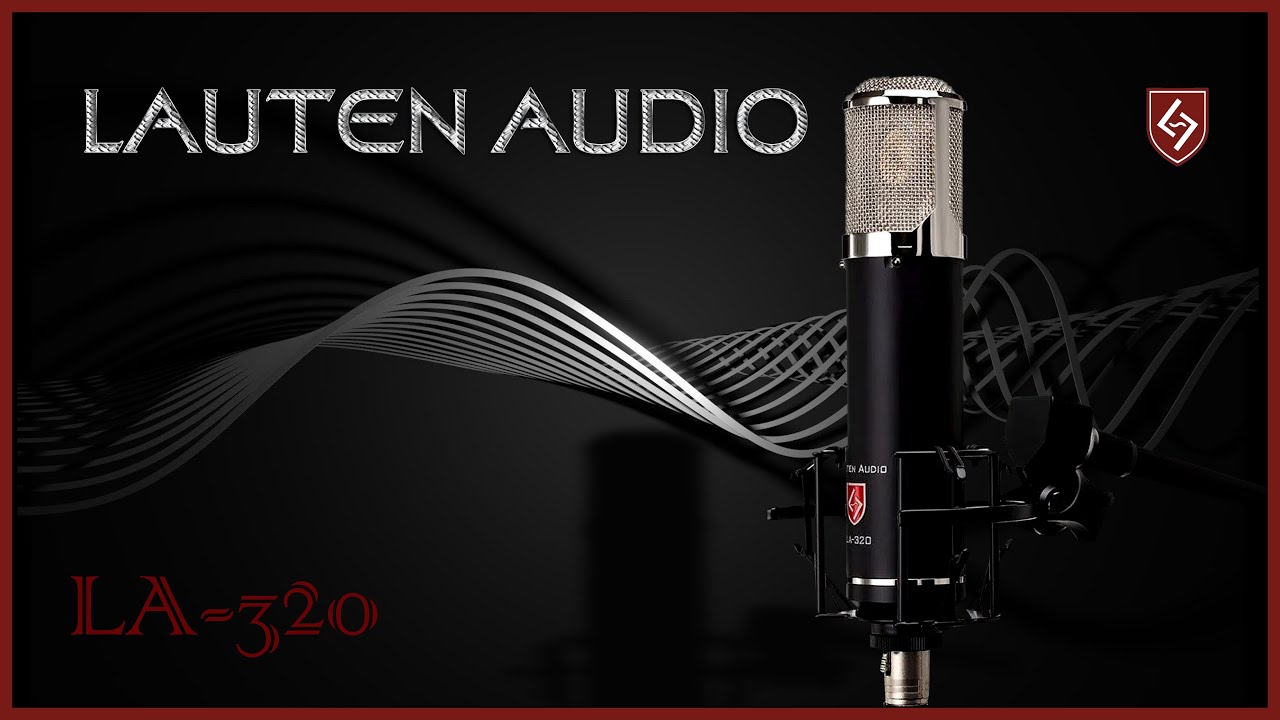 Lauten Audio LA-320 Tube Condenser Microphone Test/Review