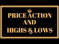 FOREX TRADING TIPS: PRICE ACTION AND HIGHS & LOWS