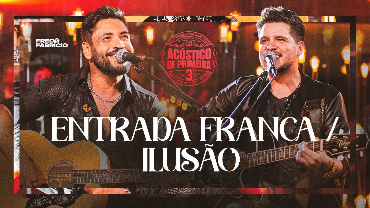 Fred & Fabrício - Entrada Franca / Ilusão (Clipe Oficial)