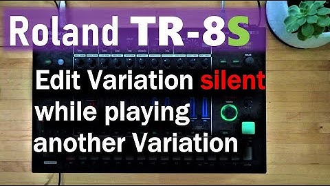 Roland TR-8S Guide / Edit Variation while playing another Variation