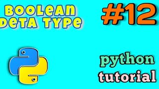 Boolean Deta Type | Python Tutorial | Part 12