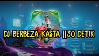 DJ BERBEZA KASTA 30 DETIK VIRAL