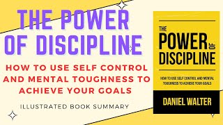 The Power Of Discipline by Daniel Walter - Illustrated Book Summary