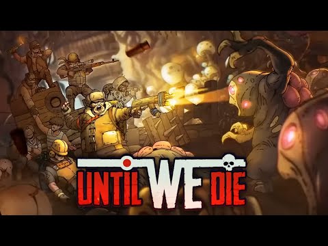 Видео: ОНО РАБОТАЕТ! - UNTIL WE DIE ПРОХОЖДЕНИЕ