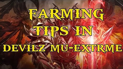 TIPS/GUIDE | FARMING IN DEVILZ MU-EXTREME
