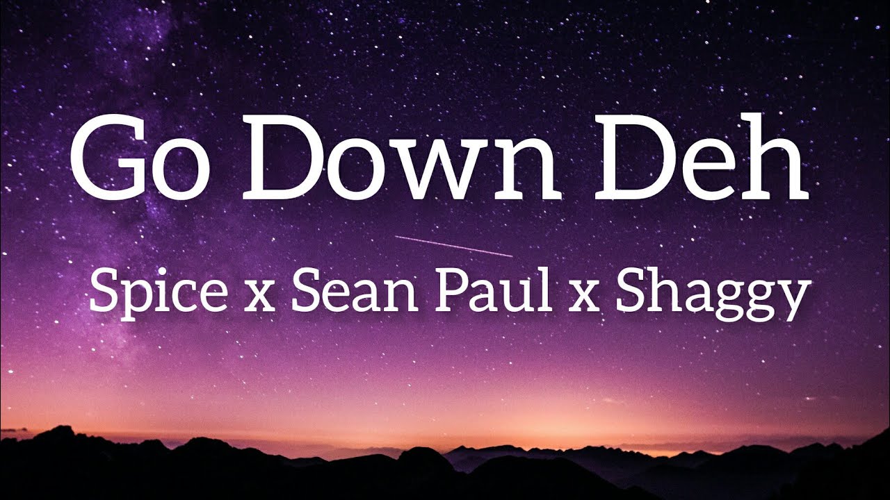Go down deh spice shaggy sean paul. Spice Sean Paul Shaggy go down deh. Go down deh.