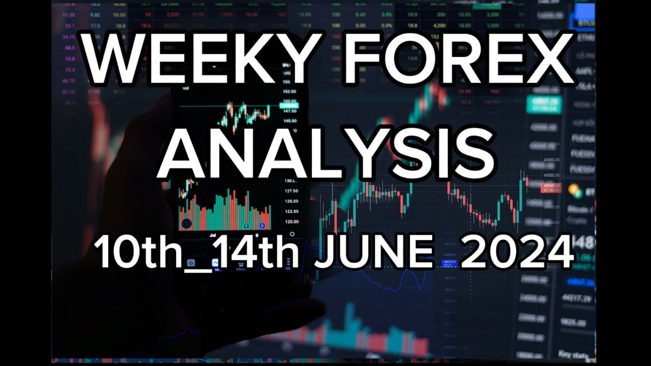 Weekly Forex Analysis for 10th-14th June 2024, DONT MISS THIS EXPLOSIVE ...