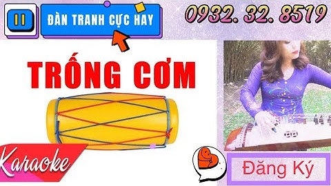 [#clbdantranhhuongduc ] _ĐỘC TẤU ĐÀN TRANH _ TRỐNG CƠM CỰC HAY_ HỌC VIÊN NƯỚC MỸ🇺🇸_ĐĂNG KÝ NGAY:👇