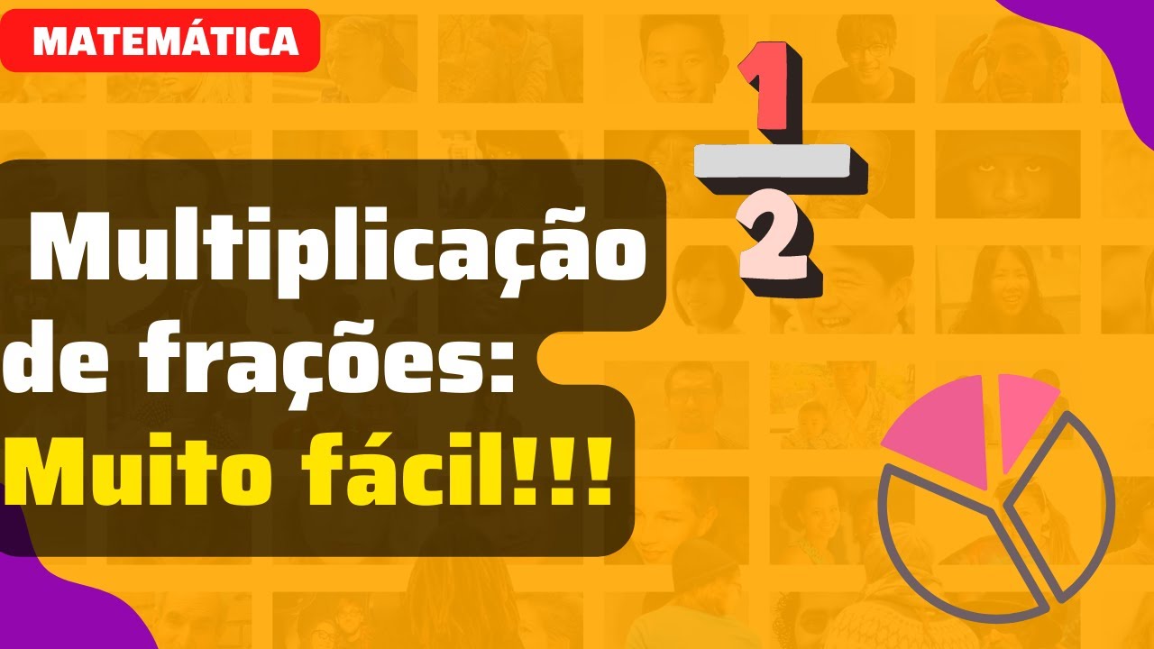 MULTIPLICAÇÃO DE FRAÇÕES