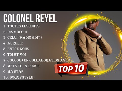 The Best Of Colonel Reyel Full Album 2024 Top Artists To Listen 2024 