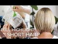 Full Highlight on Short Hair | Easy (and Best) Technique for Highlighting a Bob Haircut