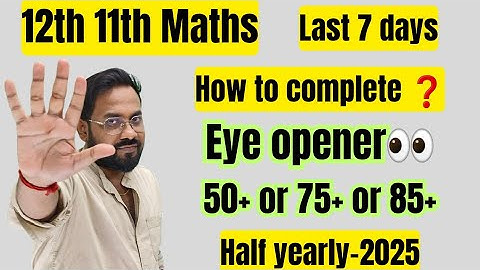 11th 12th Maths-Eye opener 👀| Last 7 days 50+ or 75+ or  85+ How to complete❓️-half yearly exam 2025