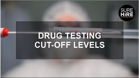 Drug Testing Cut off Levels