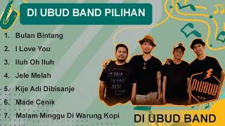 DI UBUD Band - Bulan Bintang, I Love You, Made Cenik, dll || Musik Gabung