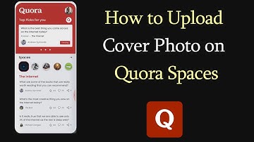 How to Upload Cover Photo on Quora Spaces?
