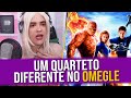 Madame Dolar: Um Quarteto Diferente no Omegle