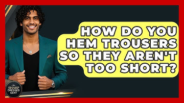 How Do You Hem Trousers So They Aren