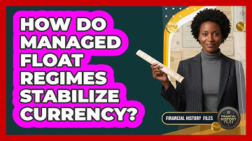 How Do Managed Float Regimes Stabilize Currency?