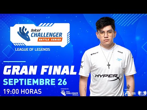 Final – League of Legends - Telcel Challenger Battle Series