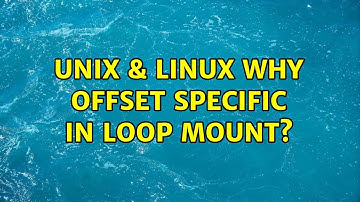 Unix & Linux: Why offset specific in loop mount? (2 Solutions!!)