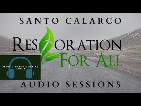 Santo Calarco - Jesus Died For Our Sins Part 2