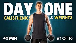 40 Min FULL BODY CALISTHENICS & WEIGHTS WORKOUT | Day 1