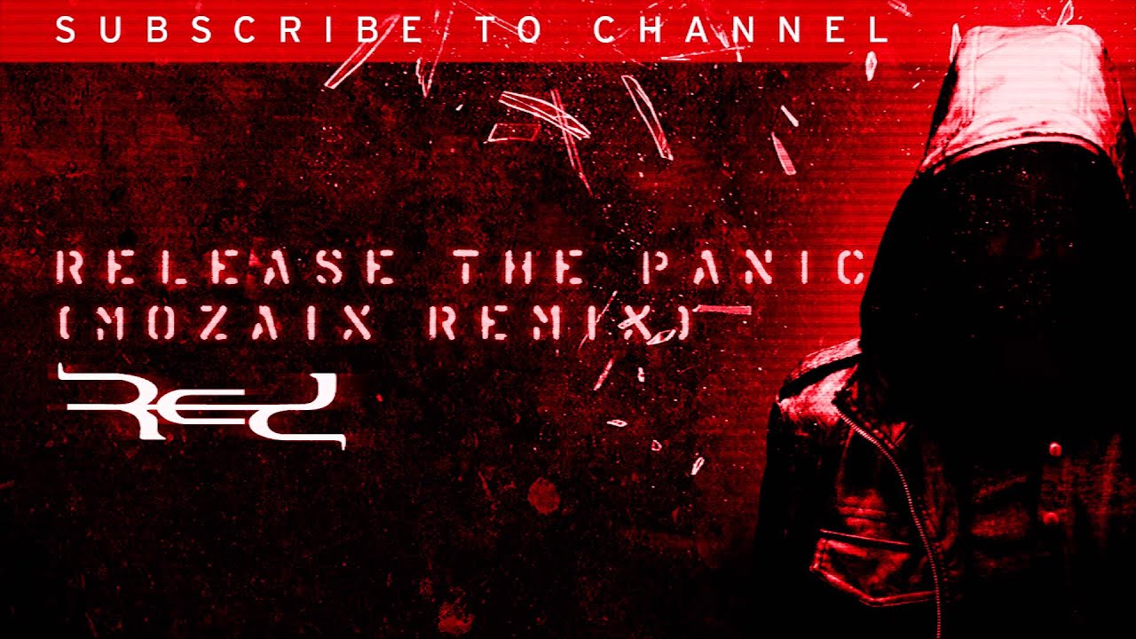 Release The Panic (Mozaix Remix) RED - YouTube