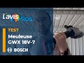 Test de la meuleuse gwx 18v7 de bosch  lavispros