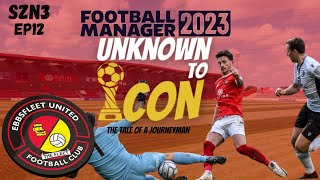Football Manager 2023 | Unknown To Icon | SZN3 EP12 | Ebbsfleet | Season Finale...Playoff Bound?!