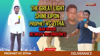 THE GREAT LIGHT SHINE UPON PROPHET VC ZITHA. WAR BEGAN BETWEEN TWO KINGDOM'S