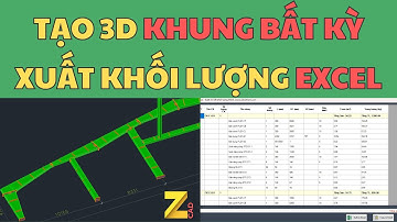 Tạo 3D Khung Kết Cấu Thép, Xuất khối lượng Excel, Vẽ mặt cắt ngang cấu kiện,...