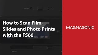 How to Scan Film, Slides, and Photos with the Magnasonic FS60 Film Scanner