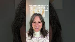 Finding Contentment Now - Tarot Reading 11/26/23 - Your Daily TLC #tarot #spirituality