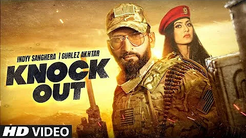 Knock Out (Full Song) Indyy Sanghera, Gurlez Akhtar | Bobby Sharma | Pamma Ghudani | Punjabi Songs