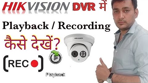 Hikvision DVR ki recording kaise dekhe | Hikvision Playback Tutorial | Hikvision Recording Playback