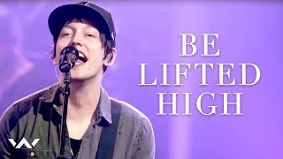 Video thumbnail of "Be Lifted High | Live | Elevation Worship"