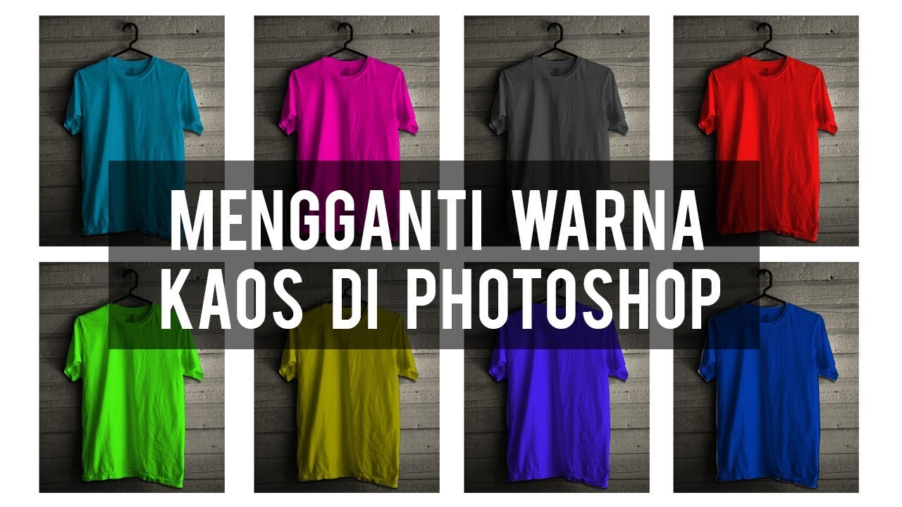 Cara Mengganti Warna  Desain  Kaos  di Photoshop YouTube