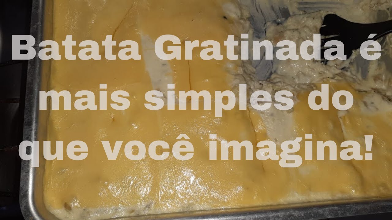 RECEITA DE BATATA GRATINADA SIMPLES E FÁCIL DE FAZER - YouTube