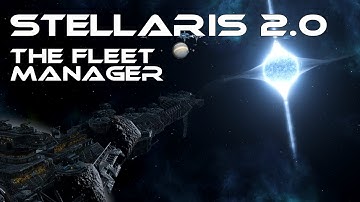 Stellaris 2.0 - The Fleet Manager - How Does It Work?