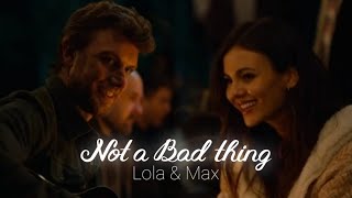 Lola & Max - Not a Bad Thing