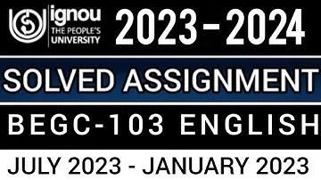 BEGC-103 SOLVED ASSIGNMENT 2023-24 | BEGC-103 SOLVED ASSIGNMENT 2023-24 IN ENGLISH | BEGC-103