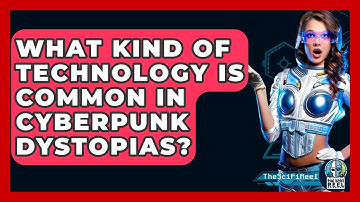 What Kind Of Technology Is Common In Cyberpunk Dystopias? - The SciFi Reel