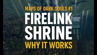 Maps of Dark souls #1 - What Makes Firelink Shrine Work? - Level Design Deep Dive