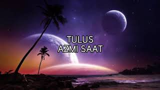 Azmi Saat-Tulus [lirik]